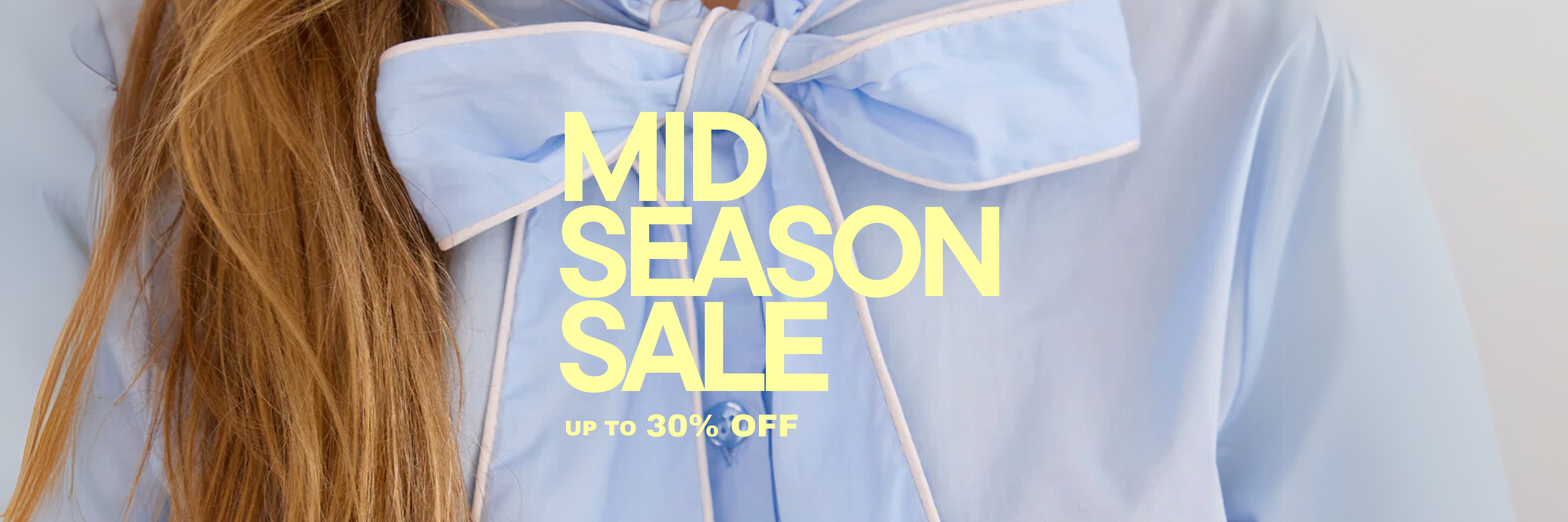 MID SEASON SALE UP TO 30%