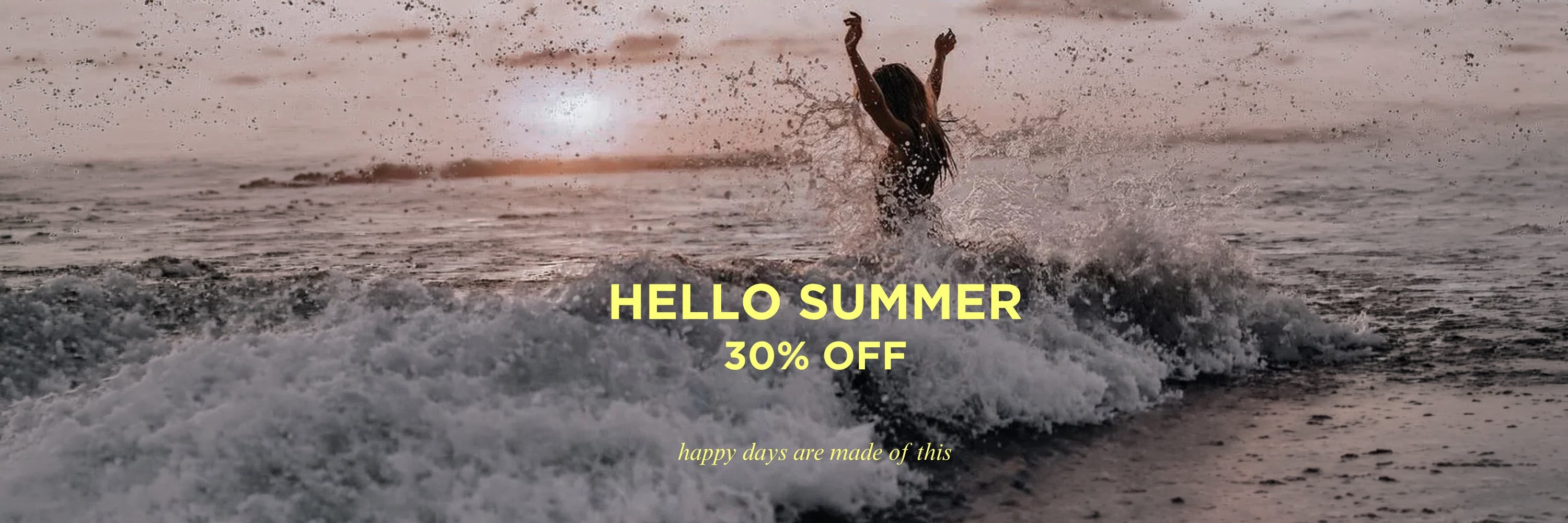 HELLO SUMMER 30% OFF